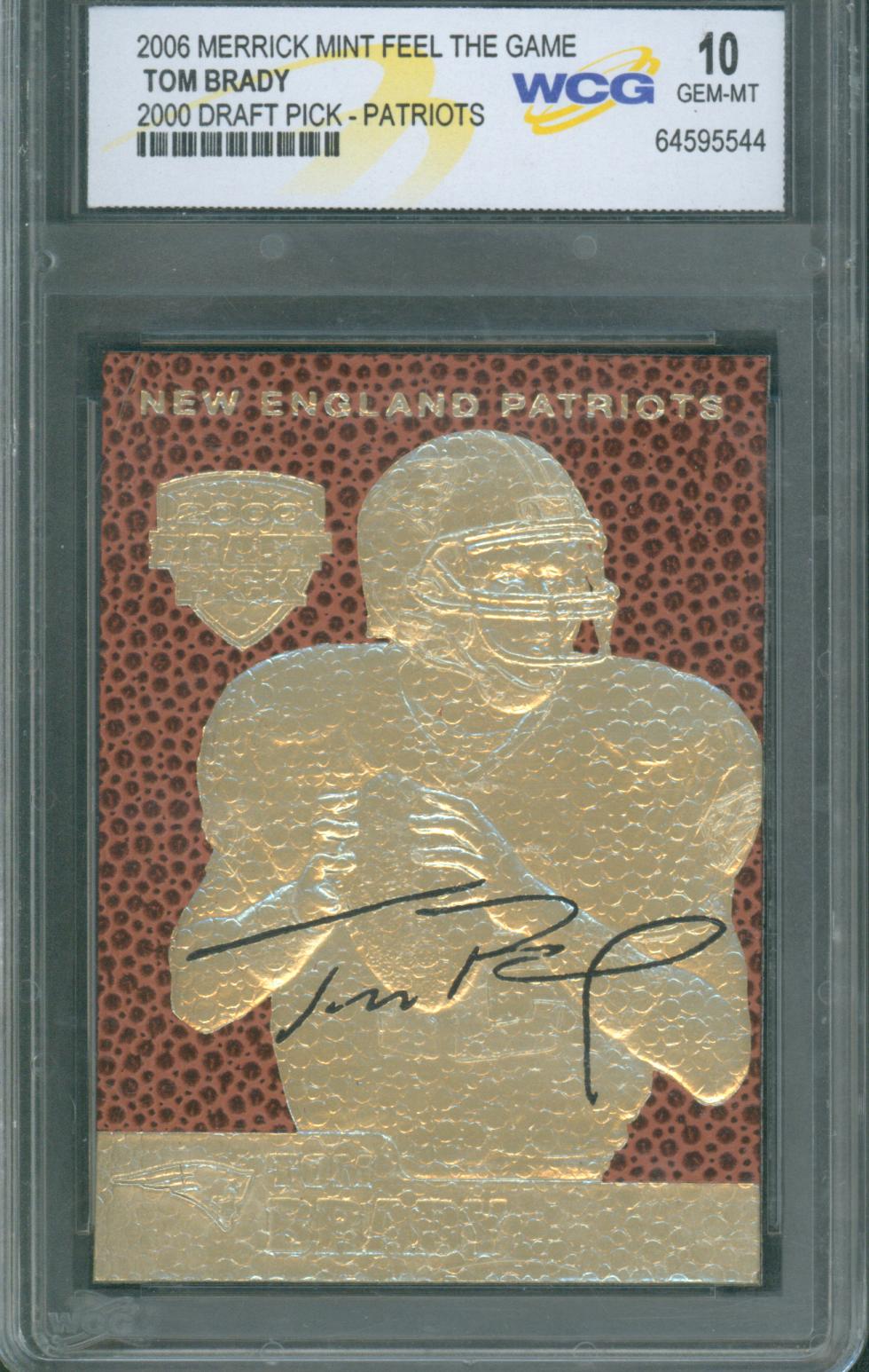 2006 Merrick Mint Feel The Game Tom Brady 2000 Draft Pick Patriots WCG 10 GEM -MT