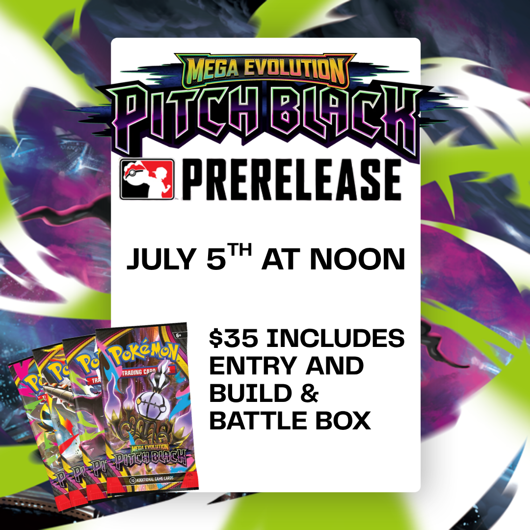 Pokemon TCG: Mega Evolution 05 - Pitch Black Prerelease - 7/05/2026 [Sun @ 12pm]