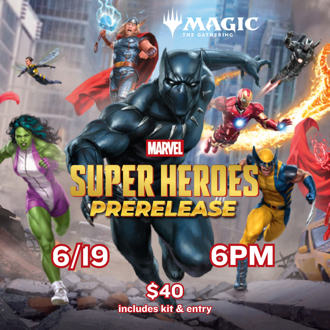 Magic The Gathering: - Marvel Super Heroes Prerelease [Friday 6-19 @6pm]