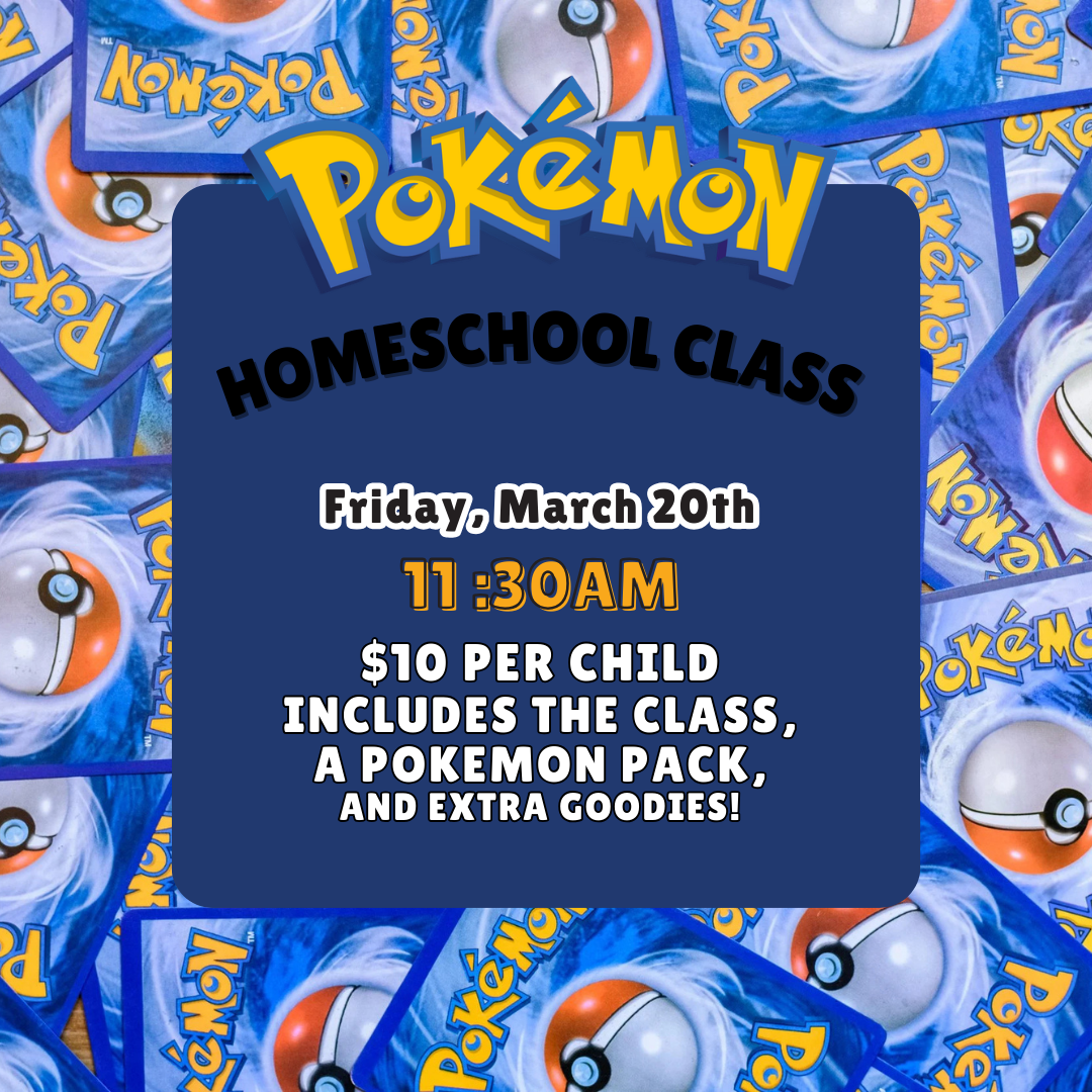 Pokemon: Homeschool - Pack and Learn to Play [11:30 AM, Friday, March 20th]